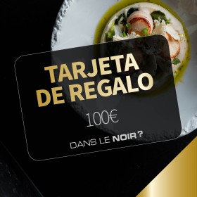 Tarjeta Regalo – Restaurante Dans le noir Madrid – 100€