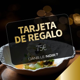 Tarjeta Regalo – Restaurante Dans le noir Madrid – 75€