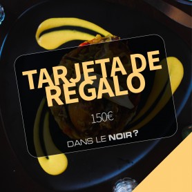 Tarjeta Regalo – Restaurante Dans le noir Madrid – 150€